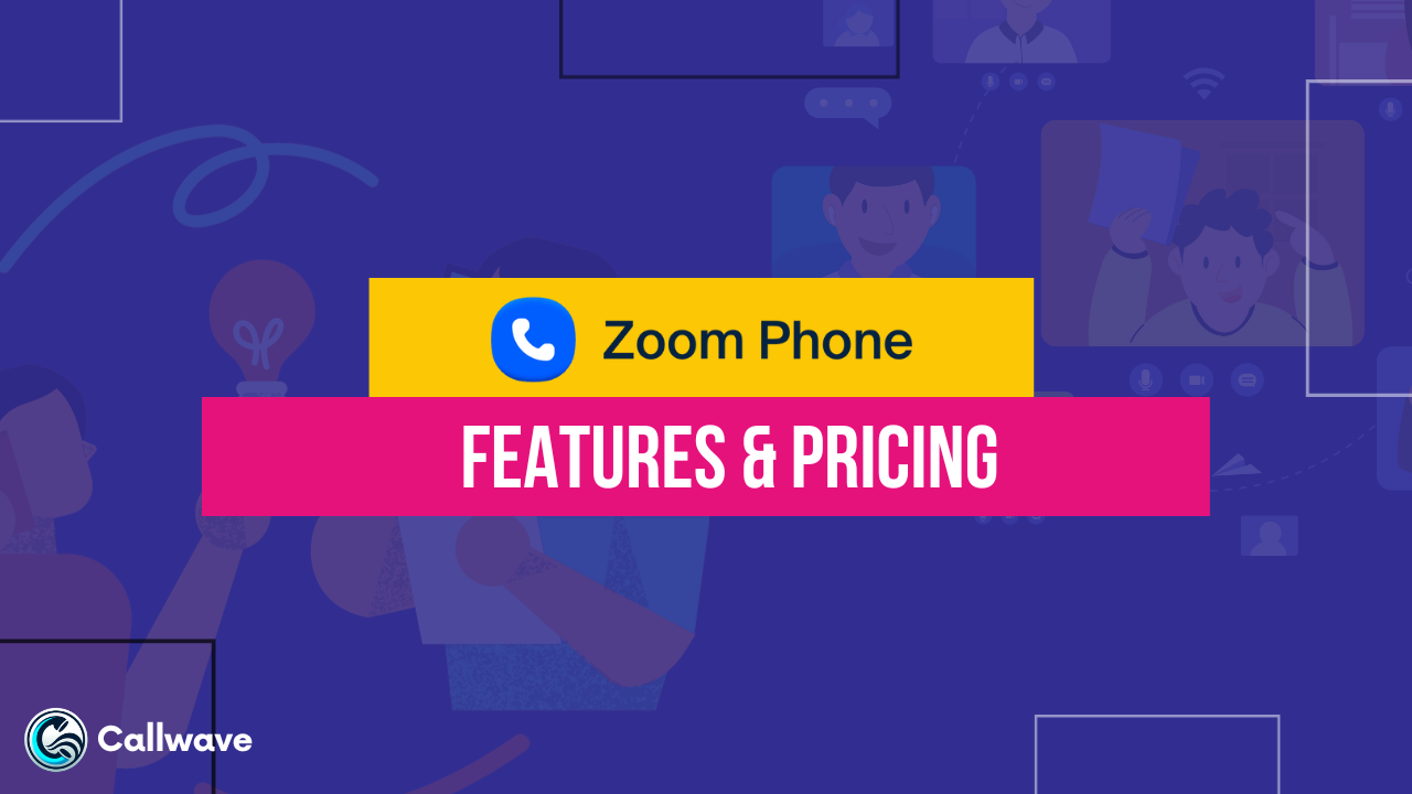 Zoom Phone Features, Pricing & Alternatives 2023 CallWave