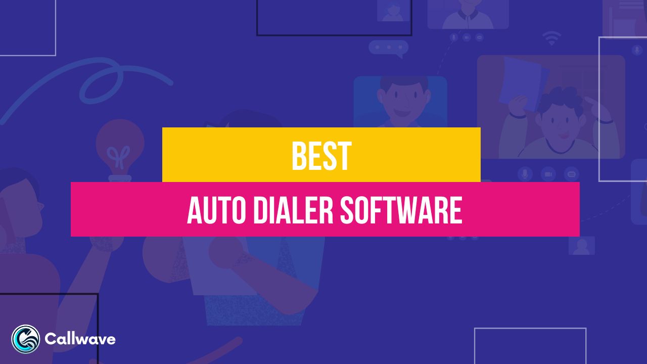 Best Auto Dialer Software For Call Centers - CallWave