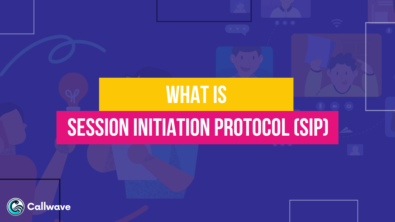 What Is Session Initiation Protocol Sip Callwave What Is Session Initiation Protocol Sip Callwave