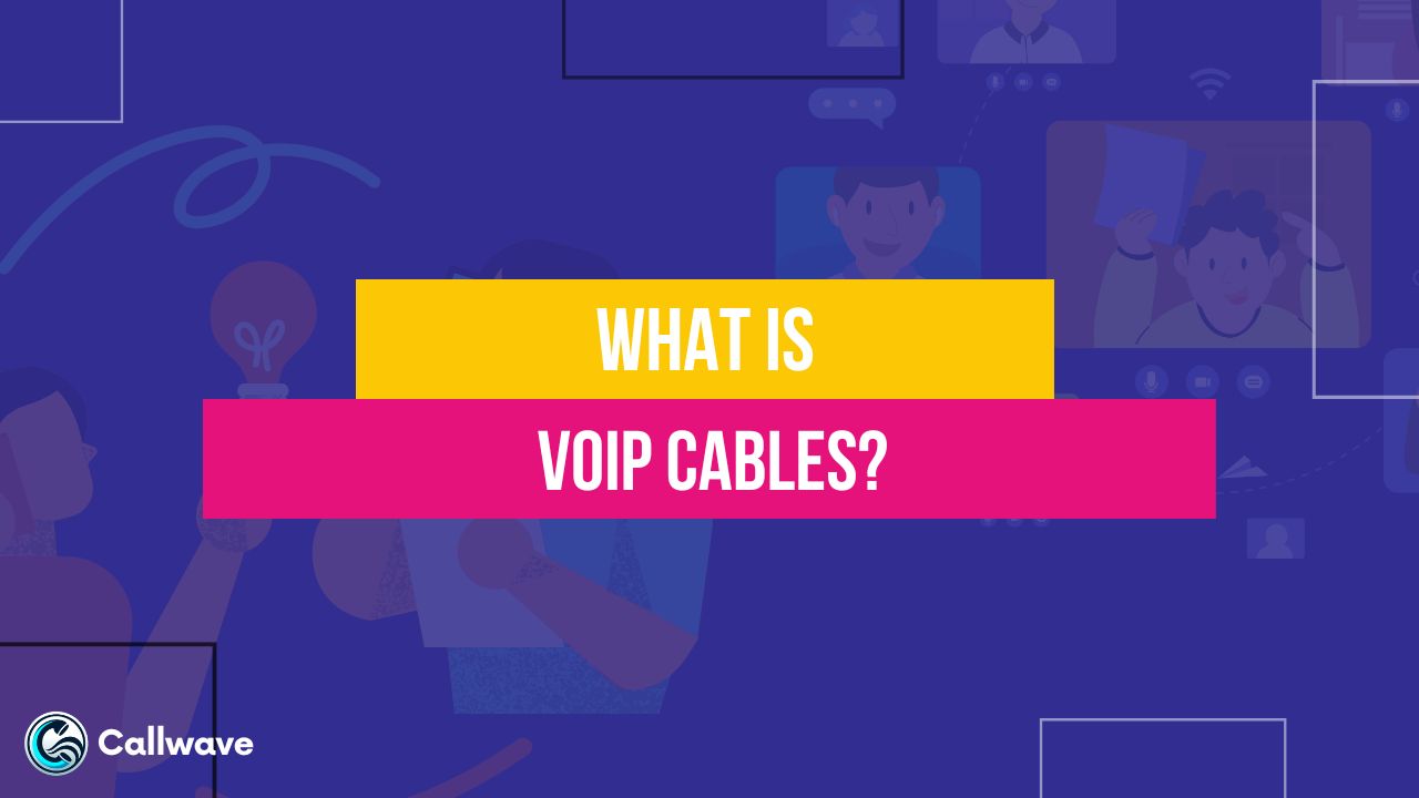 VoIP Cables A Complete Guide CallWave