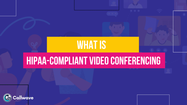 HIPAA-Compliant Video Conferencing Software for Telehealth