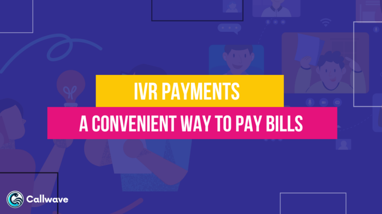 IVR Payments: A Convenient Way to Pay Bills